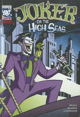 Joker on the High Seas (DC Super Villians) by J.E. Bright, Shawn McManus