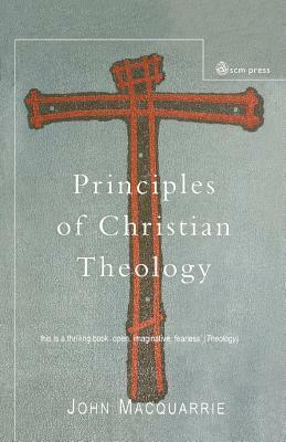 Principles Of Christian Theology by John MacQuarrie