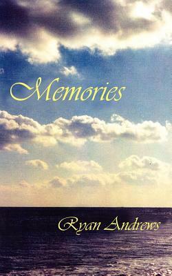 Memories by Ryan Andrews