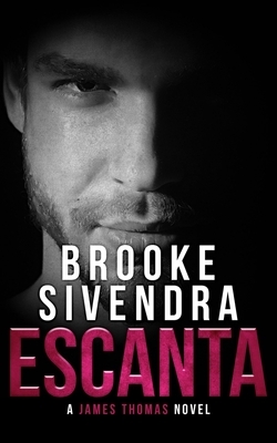 Escanta: A Romantic Thriller by Brooke Sivendra