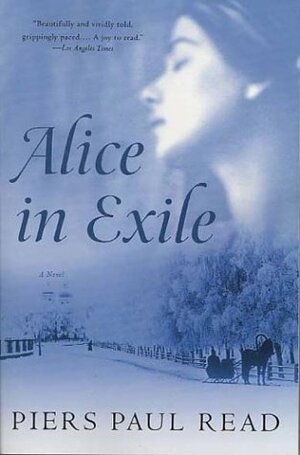 Alice In Exile by Piers Paul Read