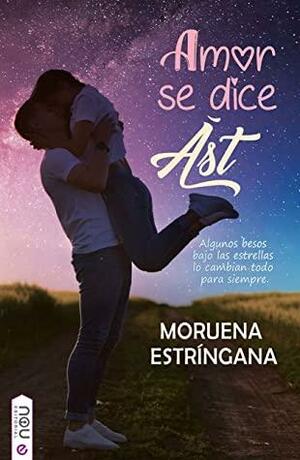 Amor se dice àst by Moruena Estríngana