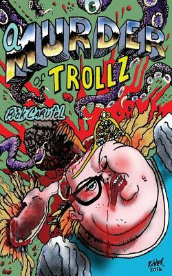 A Murder of Trollz by Rick Carufel