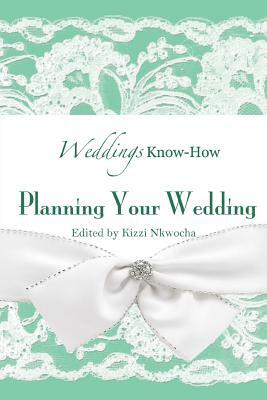 Weddings Know-How by Kizzi Nkwocha