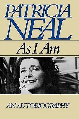 As I am by Patricia Neal, Patricia Neal