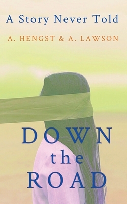 Down the Road by Adam Lawson, Amanda Catarzi Hengst