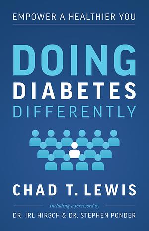 Doing Diabetes Differently by Chad T. Lewis