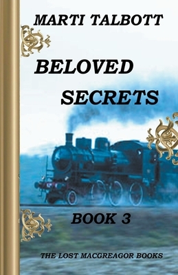 Beloved Secrets, Book 3 by Marti Talbott