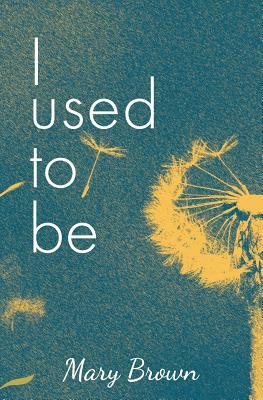 I used to be by Mary Brown