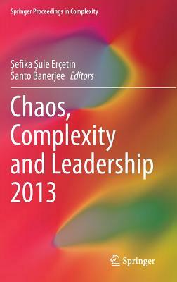 Chaos, Complexity and Leadership 2013 by 