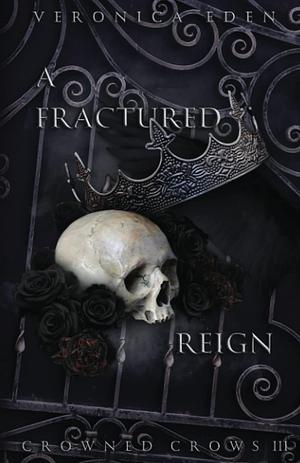 A Fractured Reign Special Edition by Veronica Eden