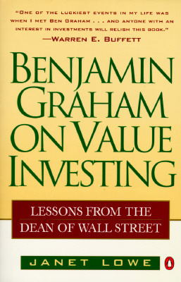Benjamin Graham on Value Investing: Lessons from the Dean of Wall Street by Janet Lowe