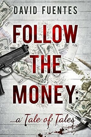 Follow The Money: A Tale of Tales by Purvi Bajaj, David Fuentes