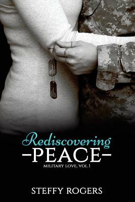 Rediscovering Peace by Steffy Rogers