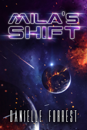 Mila's Shift by Danielle Forrest