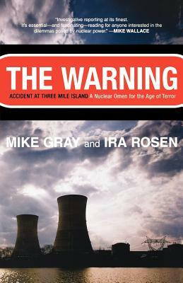 The Warning: Accident at Three Mile Island by Mike Gray, Ira Rosen