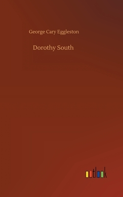 Dorothy South by George Cary Eggleston