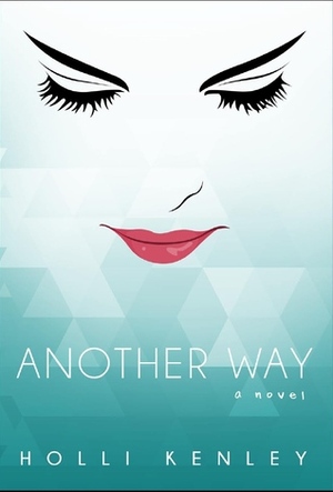 Another Way by Holli Kenley