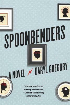 Spoonbenders by Daryl Gregory