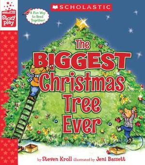 The Biggest Christmas Tree Ever (a Storyplay Book) by Steven Kroll