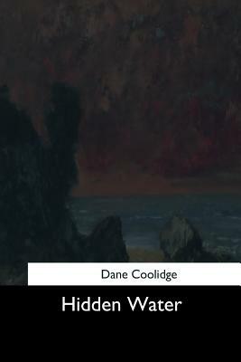 Hidden Water by Dane Coolidge