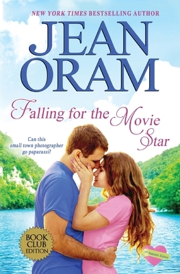 Falling for the Movie Star: A Movie Star Romance by Jean Oram