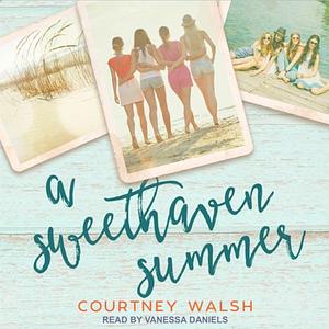 A Sweethaven Summer by Courtney Walsh