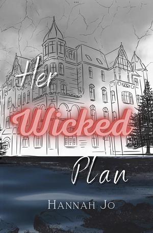 Her Wicked Plan by Hannah Jo