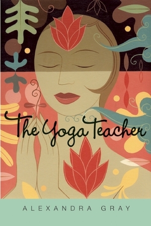 The Yoga Teacher by Alexandra Gray