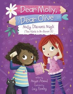 Molly Discovers Magic: (Then Wants to Un-Discover It) by Megan Atwood