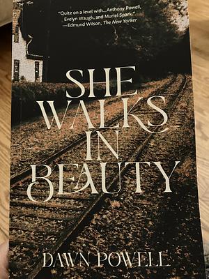 She Walks in Beauty by Dawn Powell