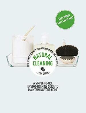 Natural Cleaning: Hachette Healthy Living by Fern Green