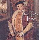 The Tudor Image by Maurice Howard, Tate Gallery