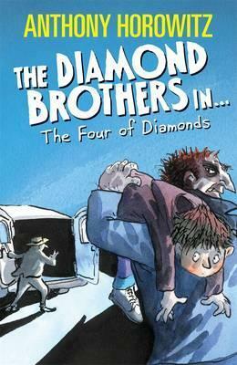 The Diamond Brothers in...The Four of Diamonds by Anthony Horowitz