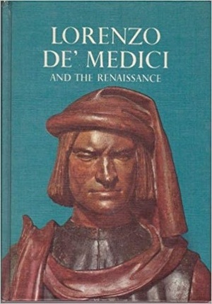 Lorenzo de' Medici and the Renaissance by Charles L. Mee Jr.