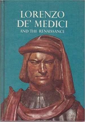 Lorenzo de' Medici and the Renaissance by Charles L. Mee Jr.