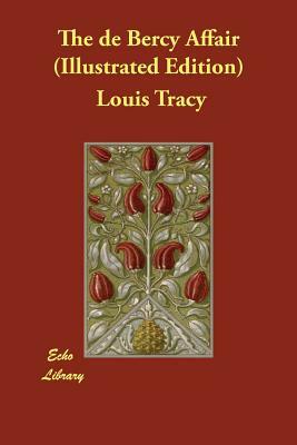 The de Bercy Affair (Illustrated Edition) by Louis Tracy