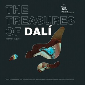 The Treasures of Dali [With Over 20 Facsimile Documents] by Montse Aguer
