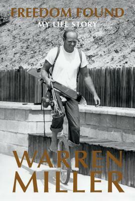 Freedom Found: My Life Story by Warren Miller