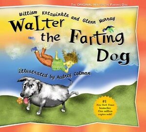 Walter the Farting Dog by Glenn Murray, William Kotzwinkle, Audrey Colman
