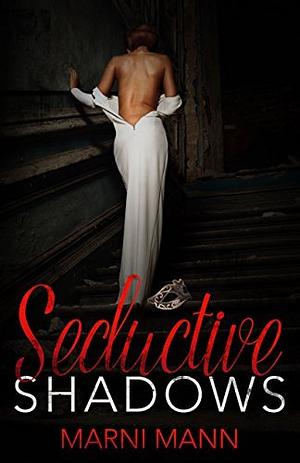 Seductive Shadows by Marni Mann