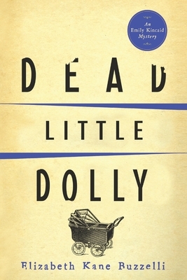 Dead Little Dolly by Elizabeth Kane Buzzelli