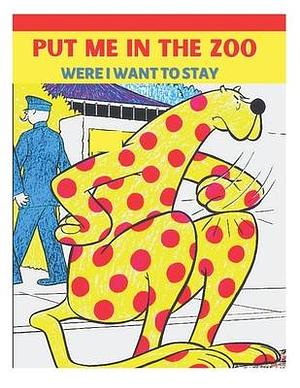 Put Me In The Zoo Were I Want To Stay: A Beginners Book Which is easy to read by Robert Lopshire, Robert Lopshire