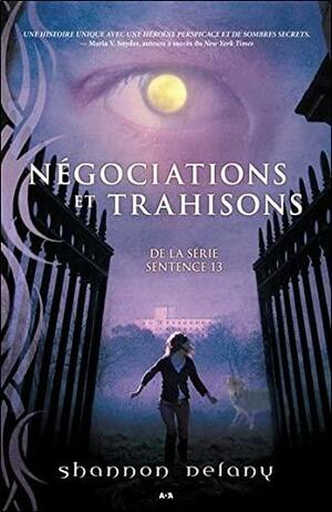 Négociations et Trahisons by Shannon Delany