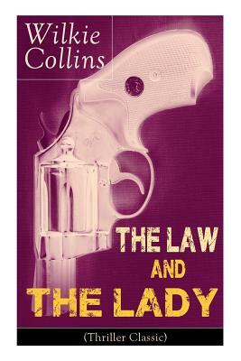 The Law and The Lady (Thriller Classic) by Wilkie Collins