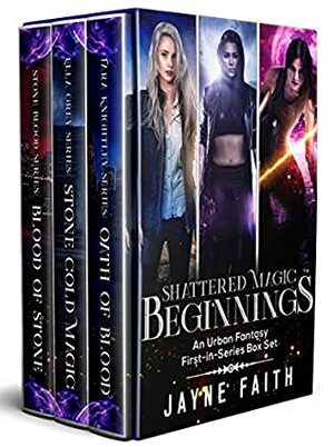 Shattered Magic Beginnings: An Urban Fantasy First-in-Series Box Set by Jayne Faith