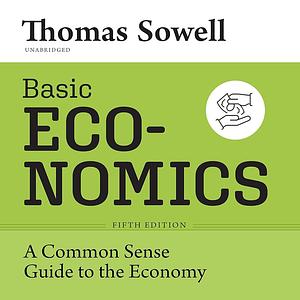 Basic Economics by Thomas Sowell 5 edition by Thomas Sowell