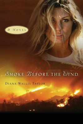 Smoke Before the Wind by Diana Taylor