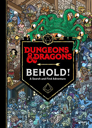 Dungeons & Dragons Behold! A Search and Find Adventure by Wizards of the Coast