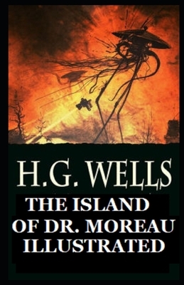 The Island of Dr. Moreau Illustrated by H.G. Wells